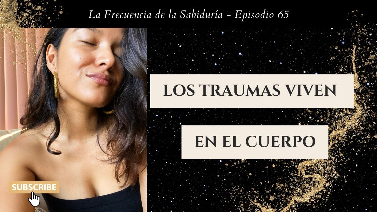 Los traumas viven en el cuerpo