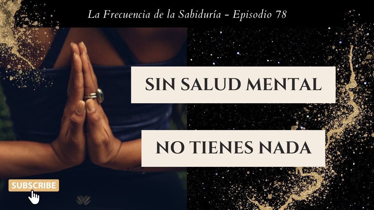 Sin salud mental no tienes nada